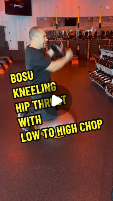 BOSU Kneeling Hip Thrust with Low To High Chop (Lift 😬)
