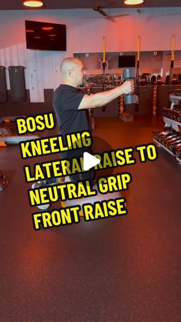 BOSU Kneeling Lateral Raise to Neitral Grip Front Raise