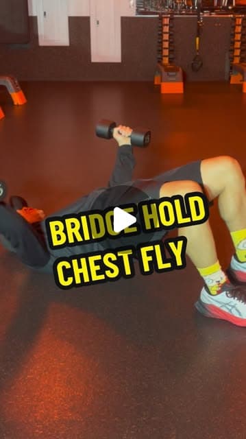 Bridge Hold Chest Fly