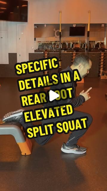 Specific Details in a Rear Foot Elevated Split Squat (Bulgarian Split Squat)