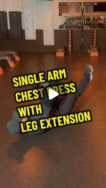 Single Arm Chest Press with Leg Extension