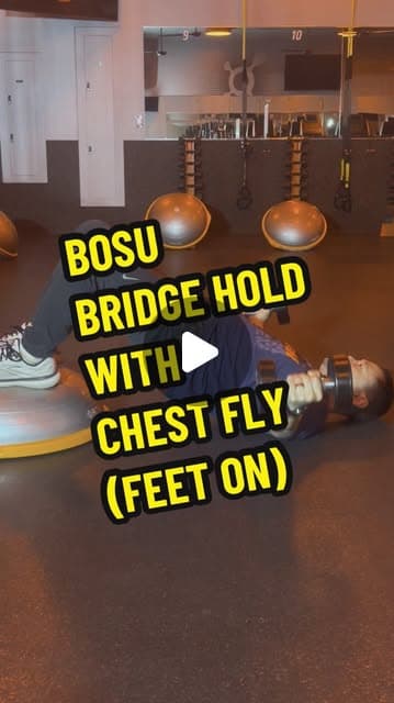 BOSU Bridge Hold with Dumbbell Chest Fly (Feet On)