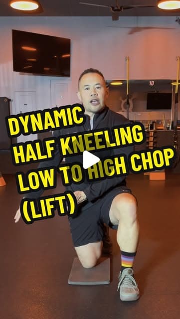 Dynamic Half Kneeling Low to High Chop (aka Lift)