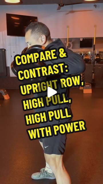 Compare & Contrast: Upright Row, High Pull, High Pull with Power