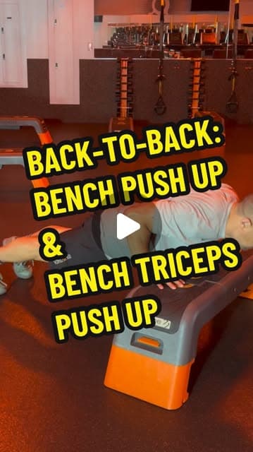 Back-To-Back Bench Push Up and Bench Triceps Push Up