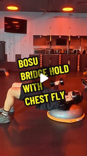 BOSU Bridge Hold with Chest Fly